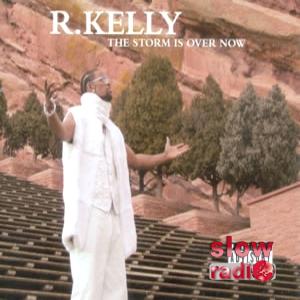 R. Kelly - The storm is over now