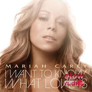 Mariah Carey - I want to know what love is