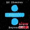Ed Sheeran featuring Beyoncé - Perfect