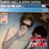 Daryl Hall and John Oates - Kiss on my list