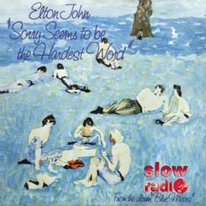 Elton John - Sorry seems to be the hardest word